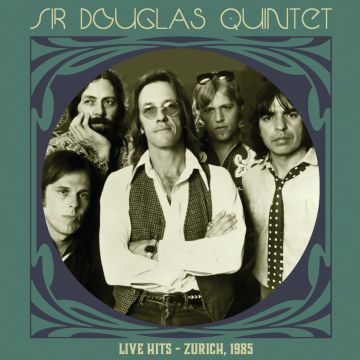 SIR DOUGLAS QUINTET - LIVE HITS – ZURICH 1985 (CLEAR GREEN VINYL)