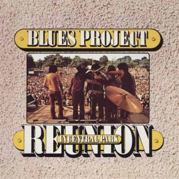 BLUES PROJECT - REUNION IN CENTRAL PARK
