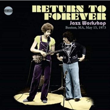 RETURN TO FOREVER - JAZZ WORKSHOP, BOSTON, MA, MAY 15,1973