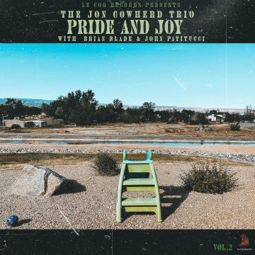 COWHERD,JON TRIO & BRIAN BLADE & JOHN PATITUCCI - PRIDE & JOY