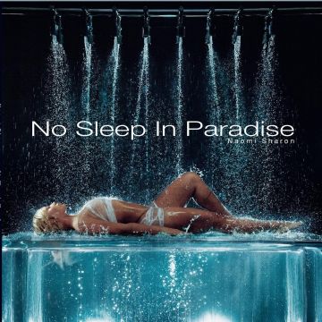NAOMI SHARON - NO SLEEP IN PARADISE (ULTRA CLEAR VINYL)