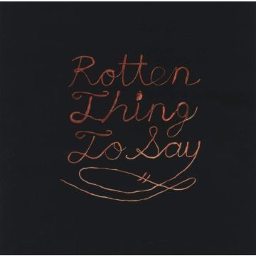BURNING LOVE - ROTTEN THING TO SAY