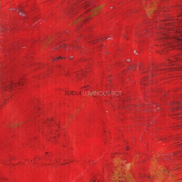 NADJA - LUMINOUS ROT