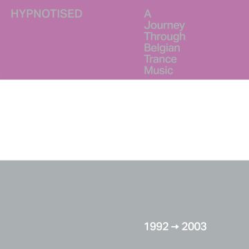 VARIOUS ARTISTS - HYPNOTISED: A JOURNEY THROUGH BELGIAN TRANCE MUSIC (1992-2003) (3
