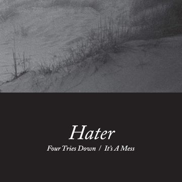 HATER - FOUR TRIES DOWN / IT'S A MESS