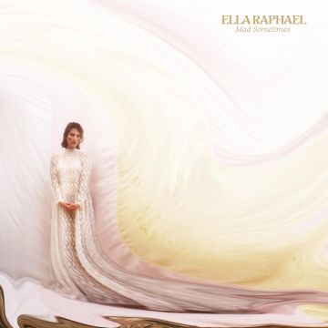ELLA RAPHAEL - MAD SOMETIMES