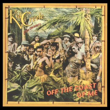 KID CREOLE & THE COCONUTS - OFF THE COAST OF ME