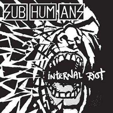 SUBHUMANS - INTERNAL RIOT