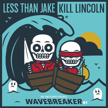 LESS THAN JAKE; KILL LINCOLN - WAVEBREAKER