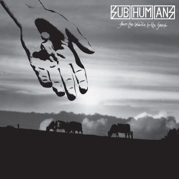 SUBHUMANS - FROM THE CRADLE TO THE GRAVE