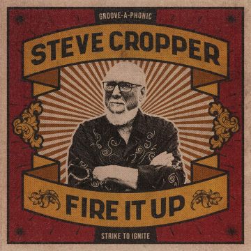 STEVE CROPPER - FIRE IT UP