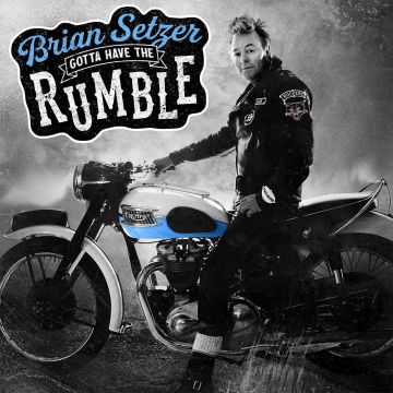 BRIAN SETZER - GOTTA HAVE A RUMBLE