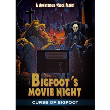 BIGFOOT'S MOVIE NIGHT: CURSE OF BIGFOOT