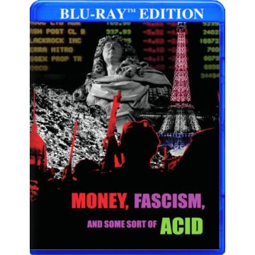 MONEY, FASCISM & SOME SORT OF ACID