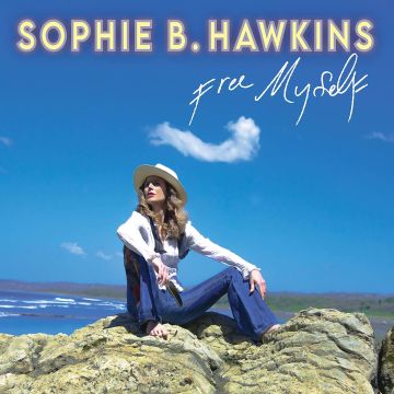 SOPHIE B HAWKINS - FREE MYSELF