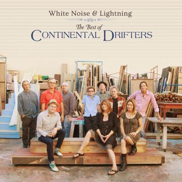 CONTINENTAL DRIFTERS - WHITE NOISE & LIGHTNING: THE BEST OF CONTINENTAL DRIFTERS