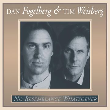 FOGELBERG,DAN & TIM WEISBERG - NO RESEMBLANCE WHATSOEVER