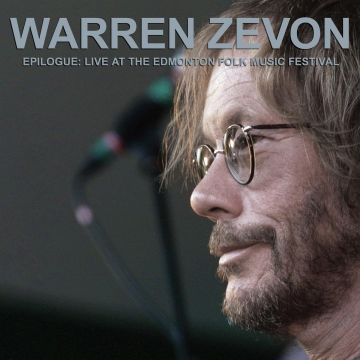 WARREN ZEVON - EPILOGUE: LIVE AT THE EDMONTON FOLK MUSIC FESTIVAL