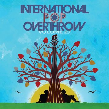 INTERNATIONAL POP OVERTHROW: VOLUME 27 - INTERNATIONAL POP OVERTHROW: VOLUME 27