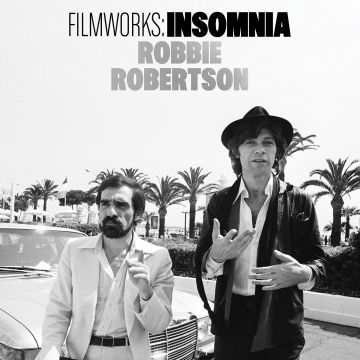 ROBBIE ROBERTSON - FILMWORKS: INSOMNIA