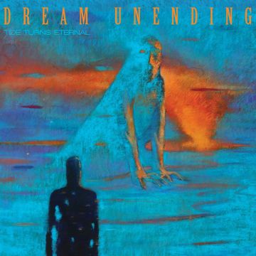 DREAM UNENDING - TIDE TURNS ETERNAL