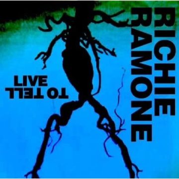 RICHIE RAMONE - LIVE TO TELL
