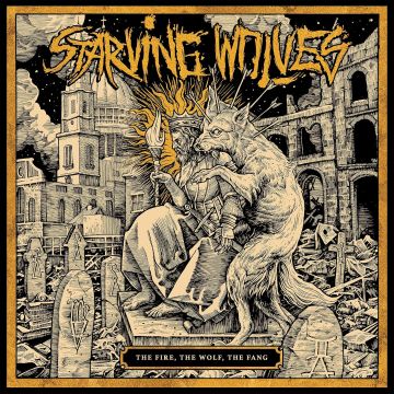 STARVING WOLVES - FIRE, THE WOLF, THE FANG