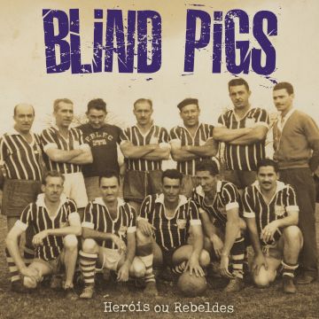 BLIND PIGS - HEROIS OU REBELDES (MARDI GRAS MARBLE VINYL)
