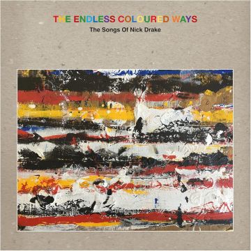 VARIOUS ARTISTS - ENDLESS COLOURED WAYS: THE SONGS OF NICK DRAKE (GREY VINYL/2LP/7I