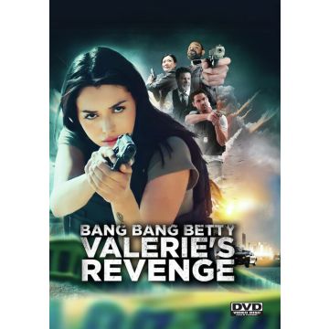 BANG BANG BETTY, VALERIE'S REVENGE