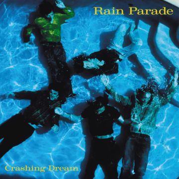 RAIN PARADE - CRASHING DREAM (DELUXE)