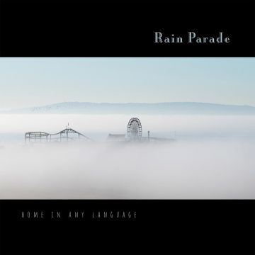 RAIN PARADE - HOME IN ANY LANGUAGE