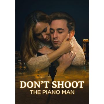 DON'T SHOOT THE PIANO MAN