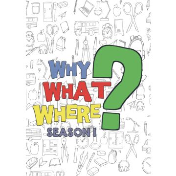 WHY, WHAT, WHERE?: SEASON 1