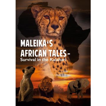 MALEIKA'S AFRICAN TALES - SURVIVAL IN THE KALAHARI