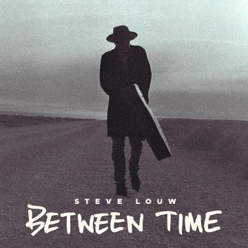 STEVE LOUW - BETWEEN TIME