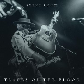 STEVE LOUW - TRACES OF THE FLOOD