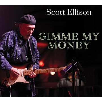 SCOTT ELLISON - GIMME MY MONEY
