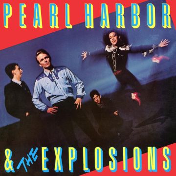 PEARL HARBOR & THE EXPLOSIONS - PEARL HARBOR & THE EXPLOSIONS