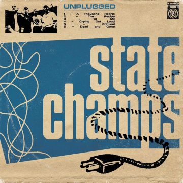 STATE CHAMPS - UNPLUGGED