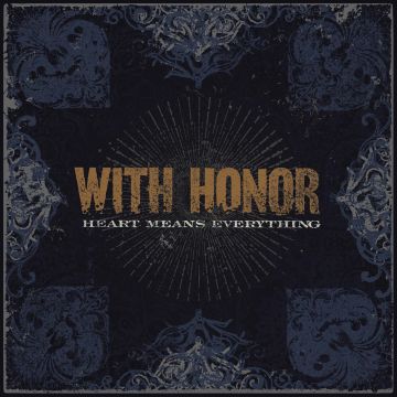 WITH HONOR - HEART MEANS EVERYTHING (RE-MASTERED)