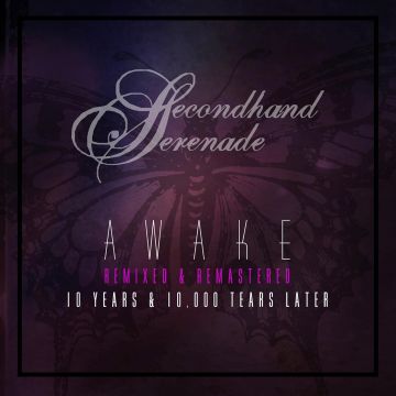 SECONDHAND SERENADE - AWAKE: REMIXED & REMASTERED 10 YEARS & 10,000 TEARS LATER