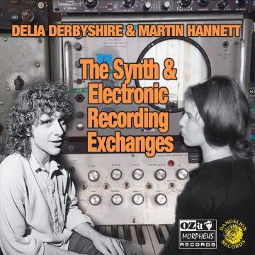 DERBYSHIRE,DELIA & MARTIN HANNETT - SYNTH & ELECTRONIC RECORDING EXCHANGES (180G)