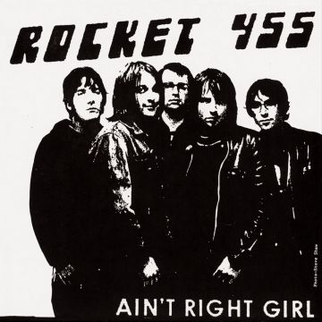 Rocket 455 - Ain't Right Girl / That's All You Get