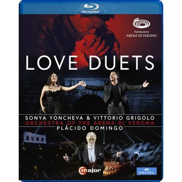 SONYA; VITTORIO GRIGOLO; ORCHESTRA DELL'ARENA DI VE YONCHEVA - LOVE DUETS: SONYA YONCHEVA & VITTORIO GRIGOLO AT ARENA DI VERONA