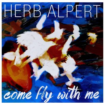 HERB ALPERT - COME FLY WITH ME