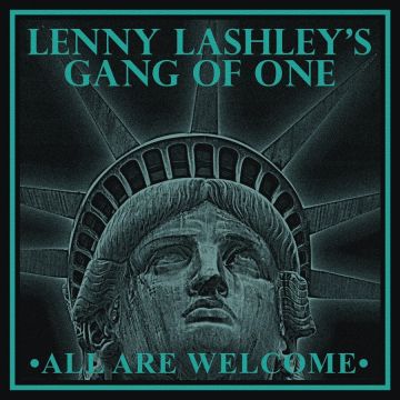 LENNY LASHLEY'S GANG OF ONE - ALL ARE WELCOME