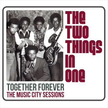 TWO THINGS IN ONE - TOGETHER FOREVER: MUSIC CITY SESSIONS