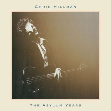 CHRIS HILLMAN - ASYLUM YEARS