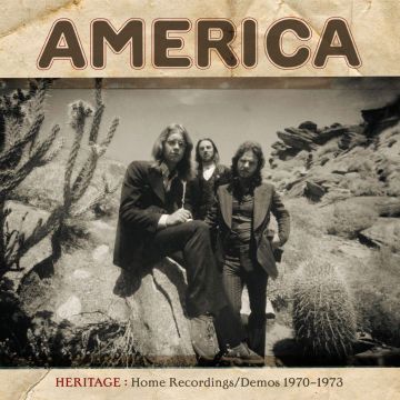 AMERICA - HERITAGE: HOME RECORDINGS / DEMOS 1970-1973